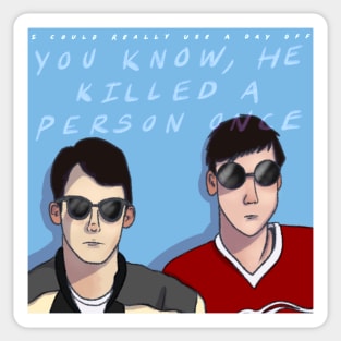 Ferris Bueller - I could really use a day off Sticker